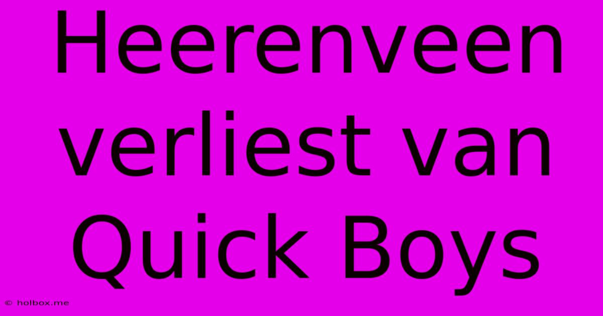 Heerenveen Verliest Van Quick Boys