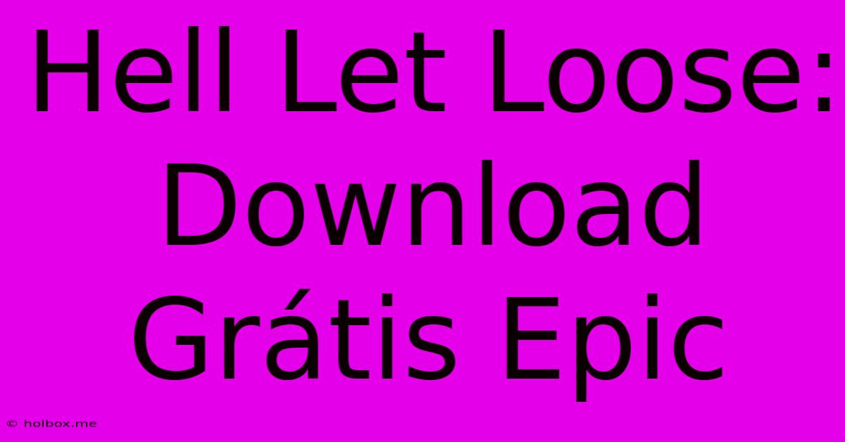 Hell Let Loose: Download Grátis Epic