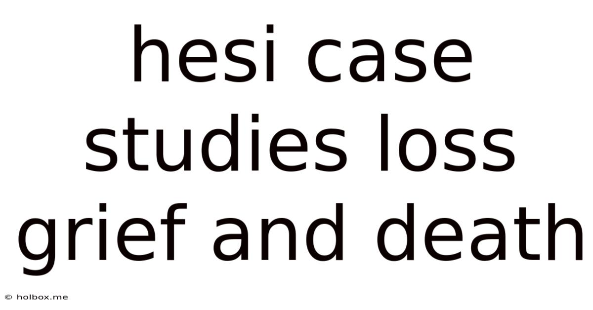 Hesi Case Studies Loss Grief And Death