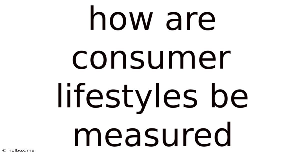 How Are Consumer Lifestyles Be Measured