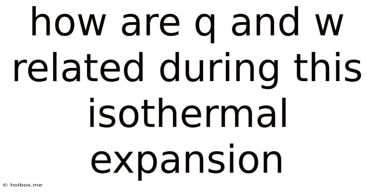 How Are Q And W Related During This Isothermal Expansion