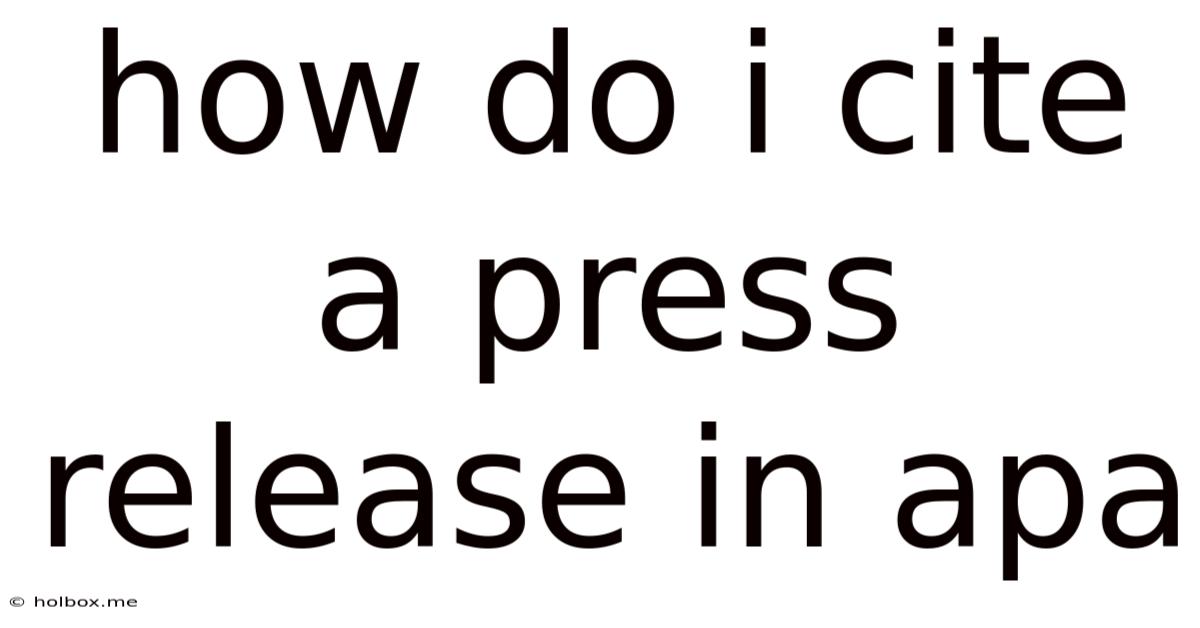 How Do I Cite A Press Release In Apa