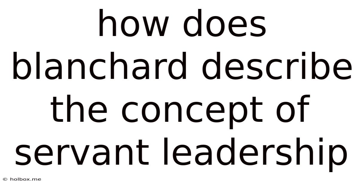 How Does Blanchard Describe The Concept Of Servant Leadership