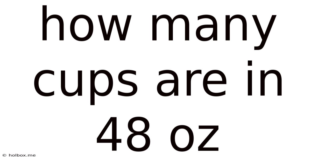 How Many Cups Are In 48 Oz