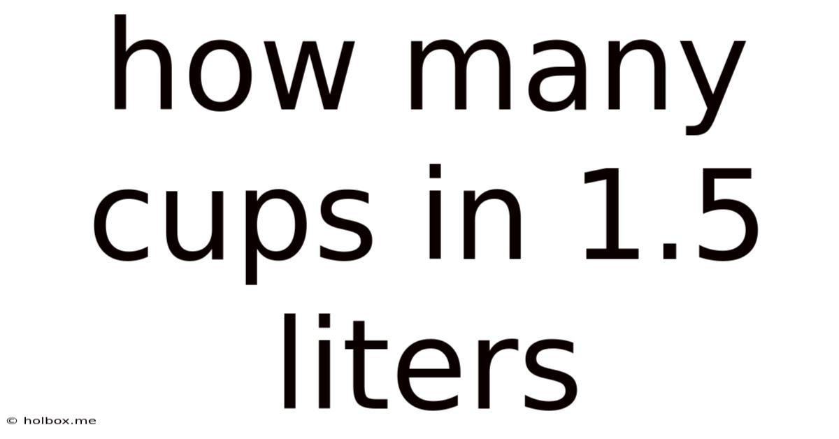How Many Cups In 1.5 Liters