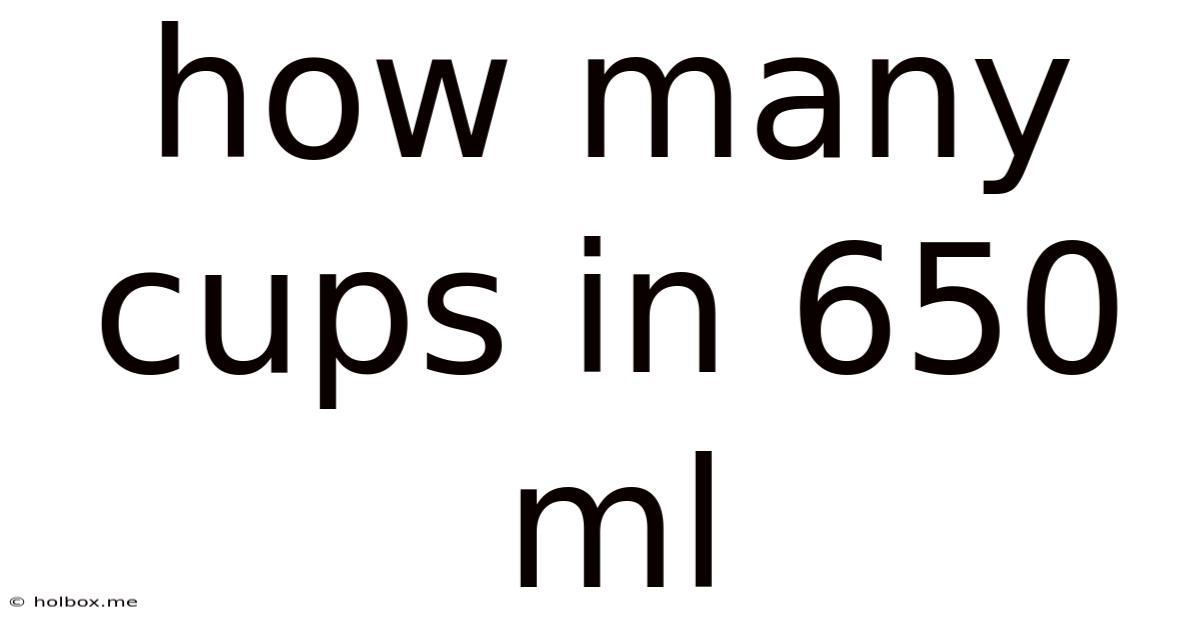 How Many Cups In 650 Ml