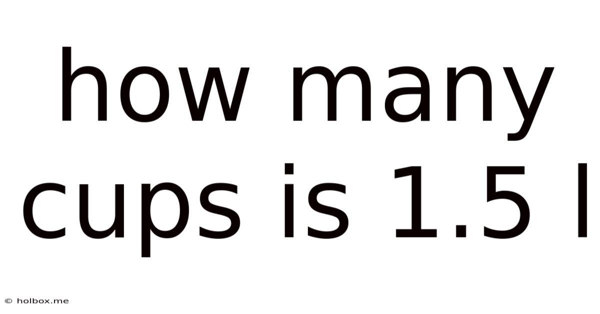 How Many Cups Is 1.5 L
