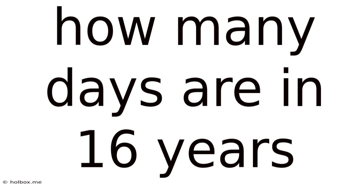 How Many Days Are In 16 Years