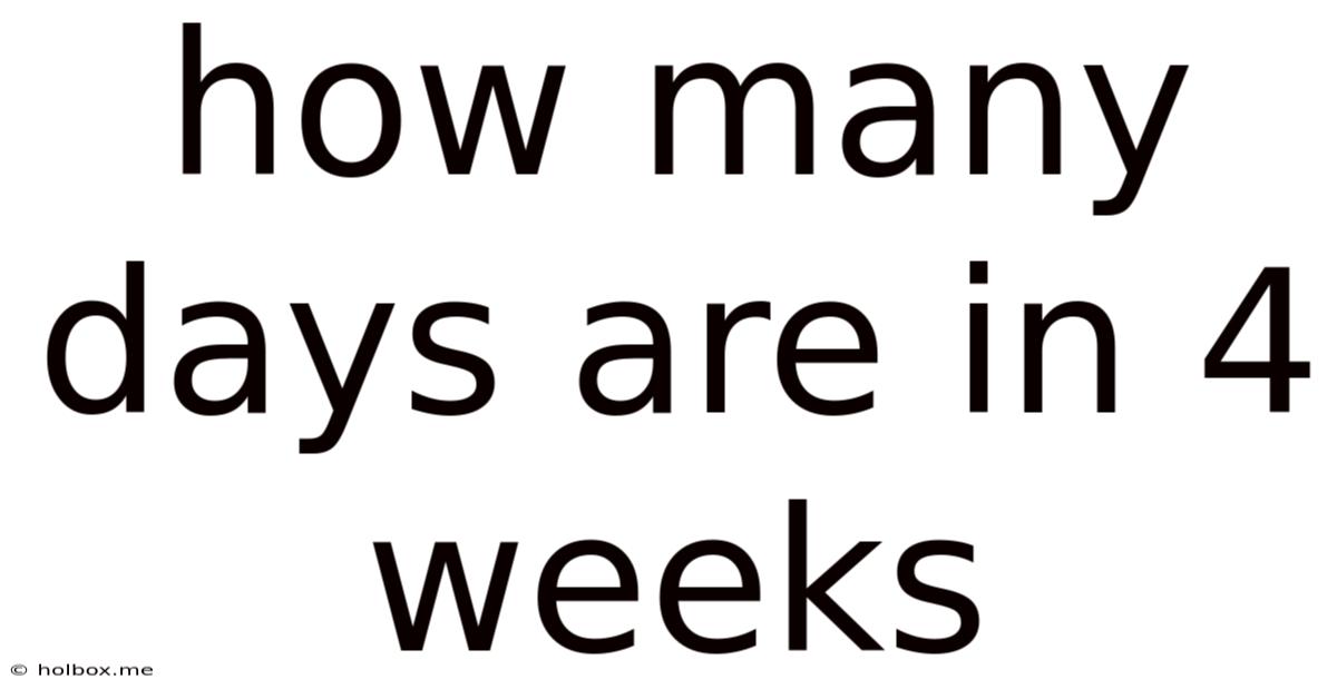 How Many Days Are In 4 Weeks