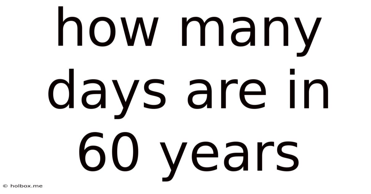 How Many Days Are In 60 Years