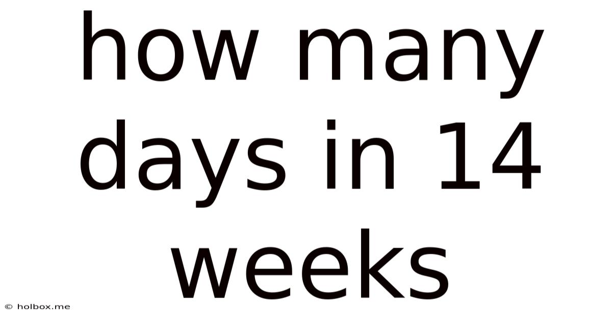 How Many Days In 14 Weeks
