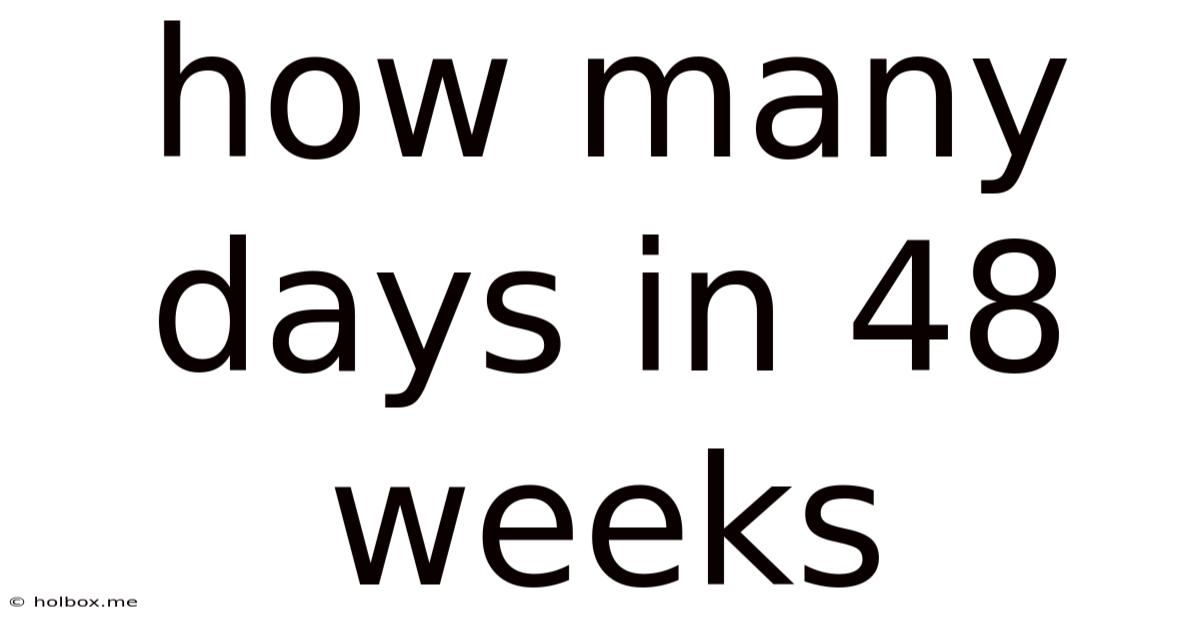 How Many Days In 48 Weeks