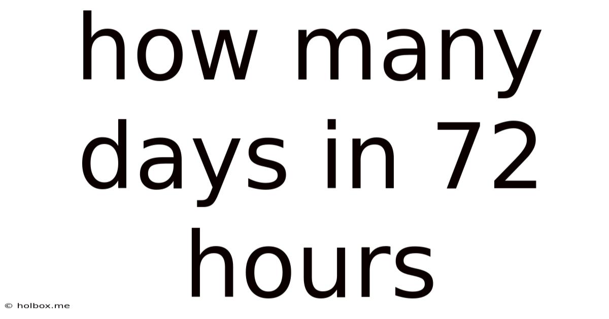 How Many Days In 72 Hours