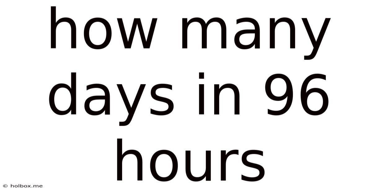 How Many Days In 96 Hours