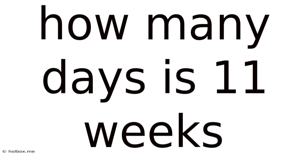 How Many Days Is 11 Weeks
