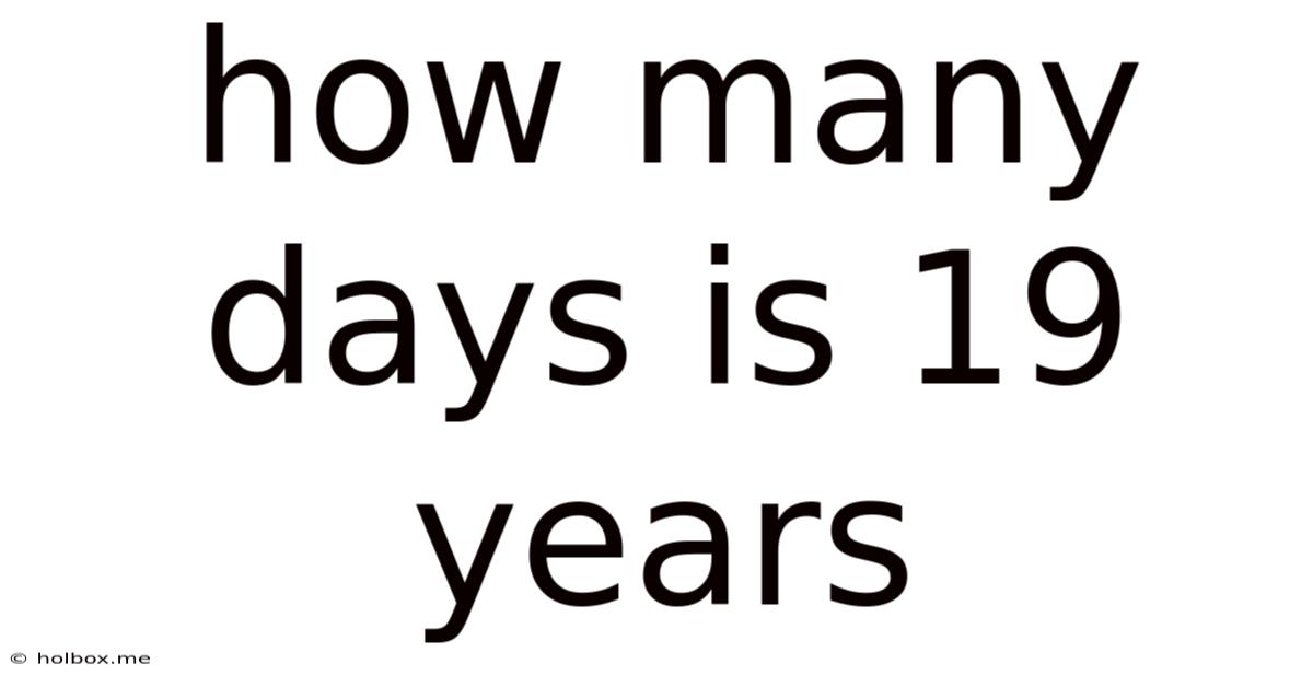 How Many Days Is 19 Years