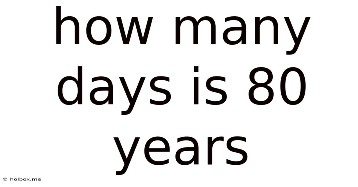 How Many Days Is 80 Years