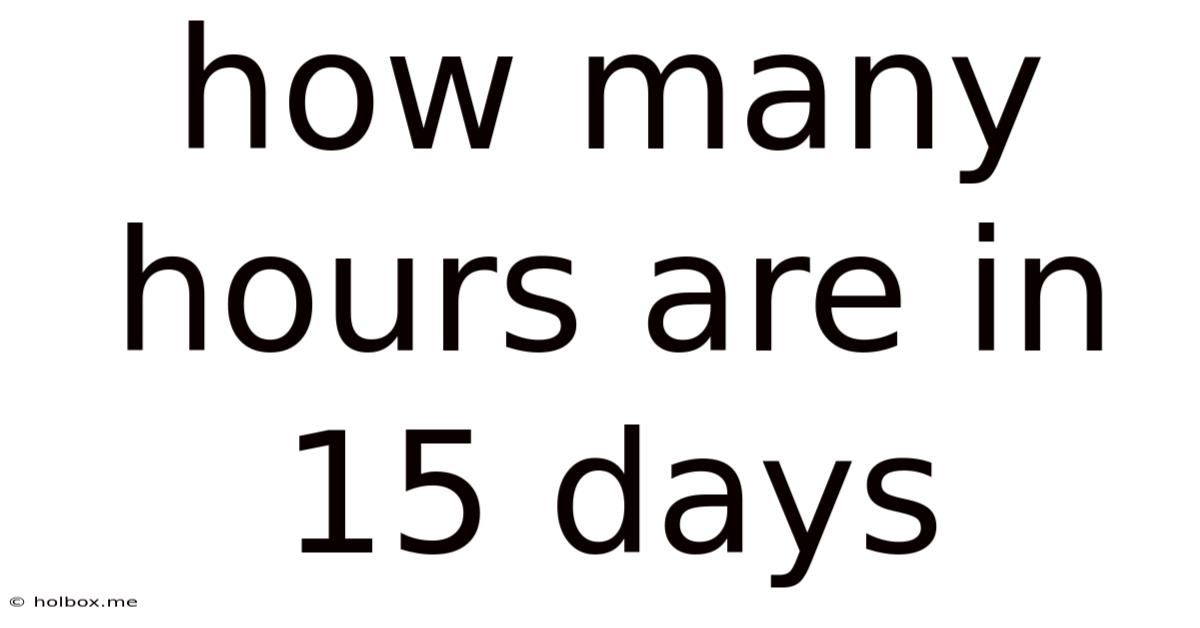 How Many Hours Are In 15 Days