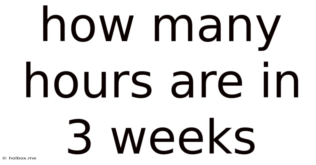 How Many Hours Are In 3 Weeks