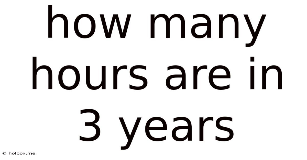 How Many Hours Are In 3 Years