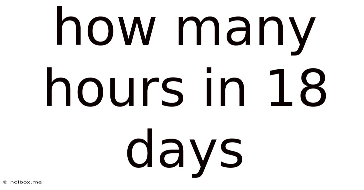 How Many Hours In 18 Days