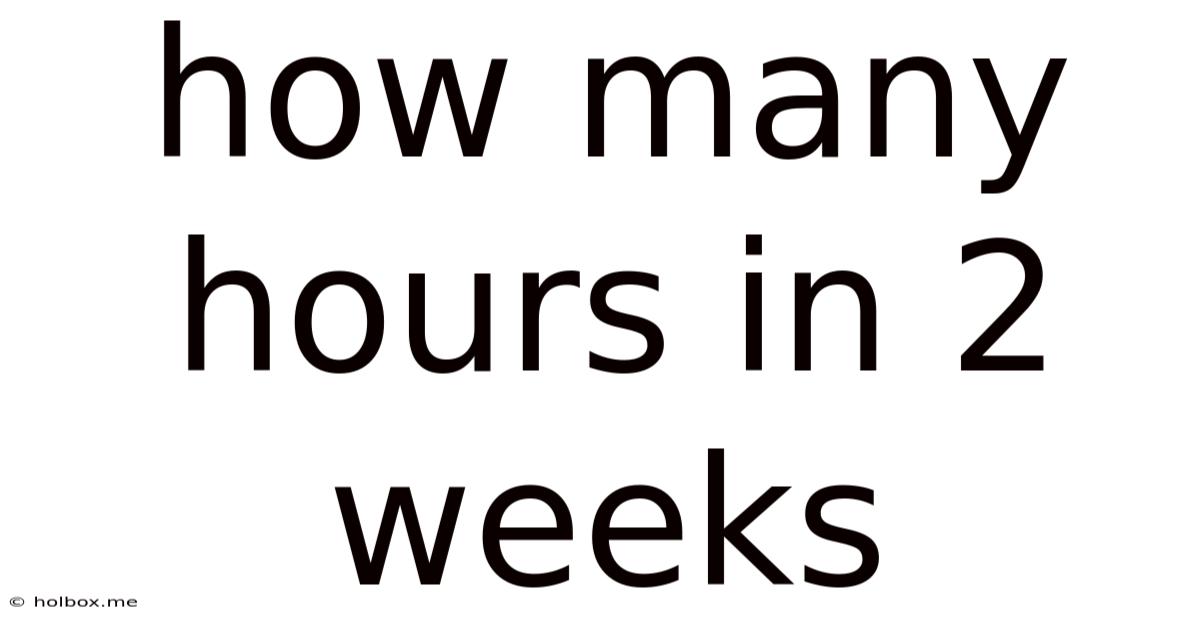 How Many Hours In 2 Weeks