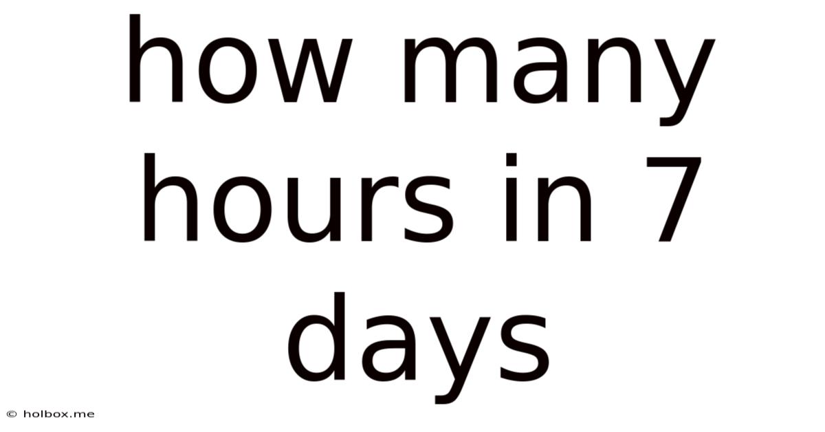 How Many Hours In 7 Days