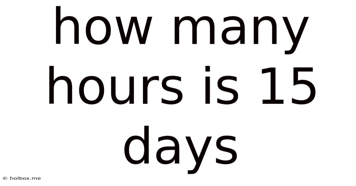 How Many Hours Is 15 Days