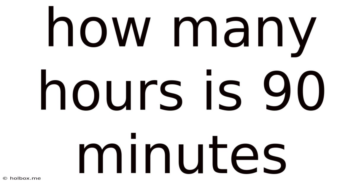 How Many Hours Is 90 Minutes