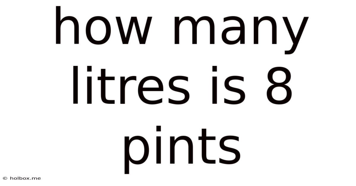 How Many Litres Is 8 Pints