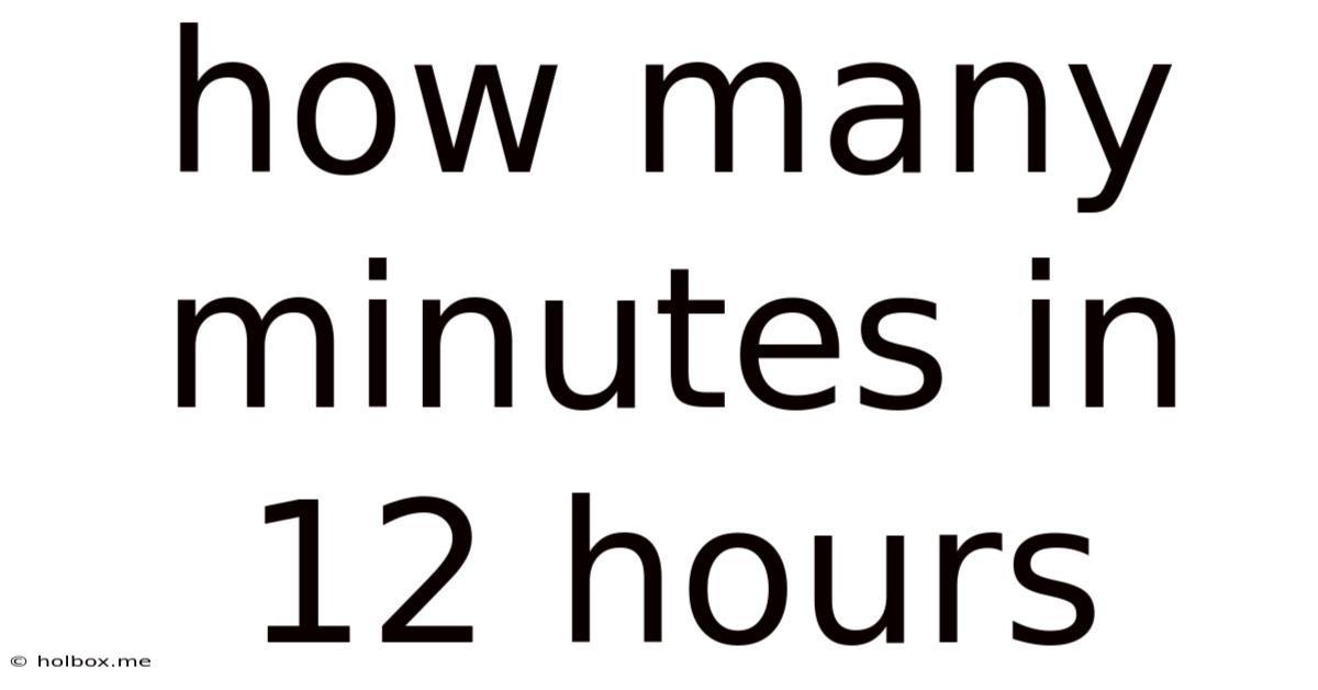 How Many Minutes In 12 Hours