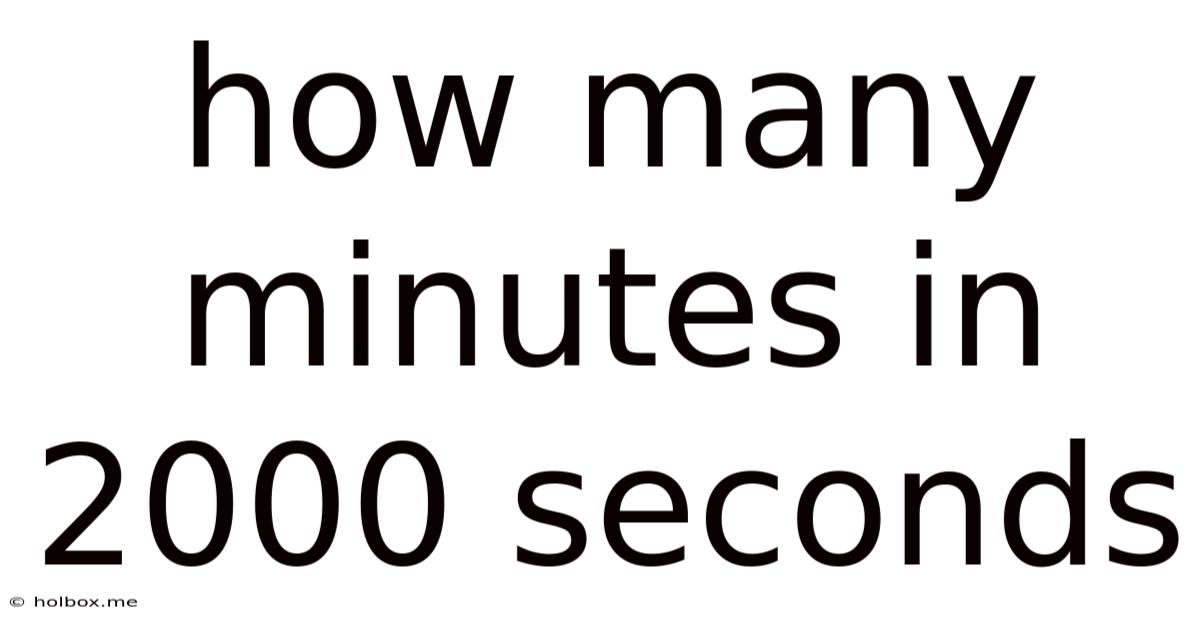 How Many Minutes In 2000 Seconds