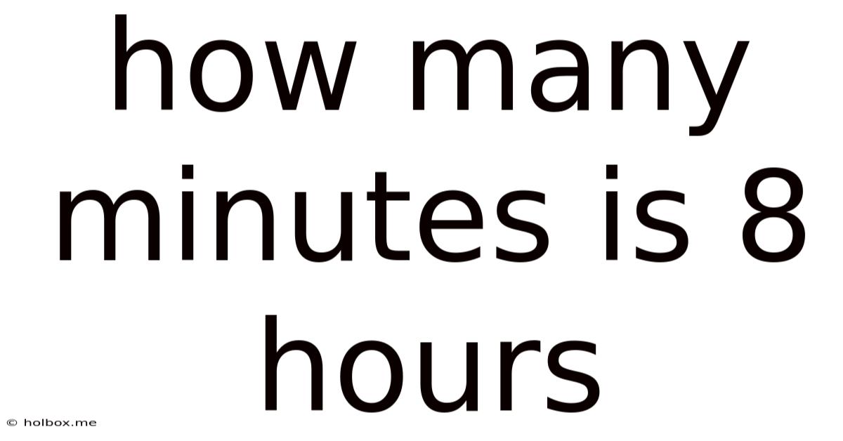How Many Minutes Is 8 Hours