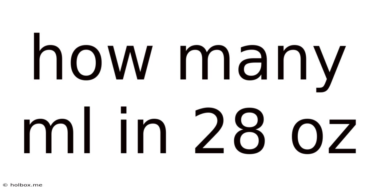 How Many Ml In 28 Oz