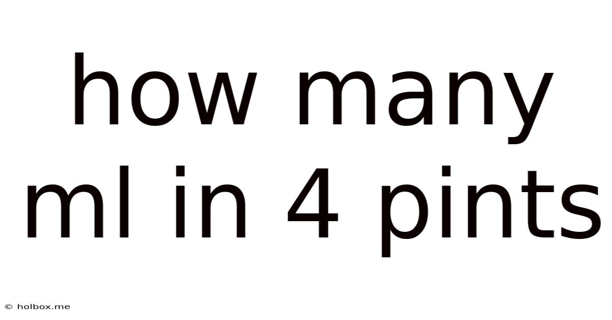 How Many Ml In 4 Pints