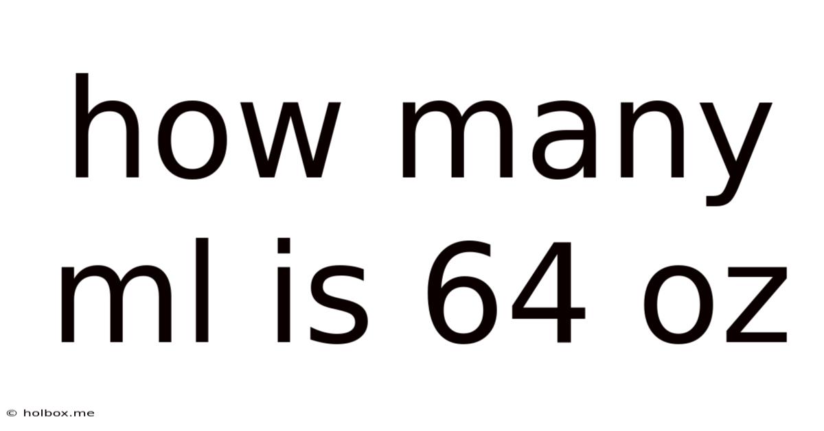 How Many Ml Is 64 Oz