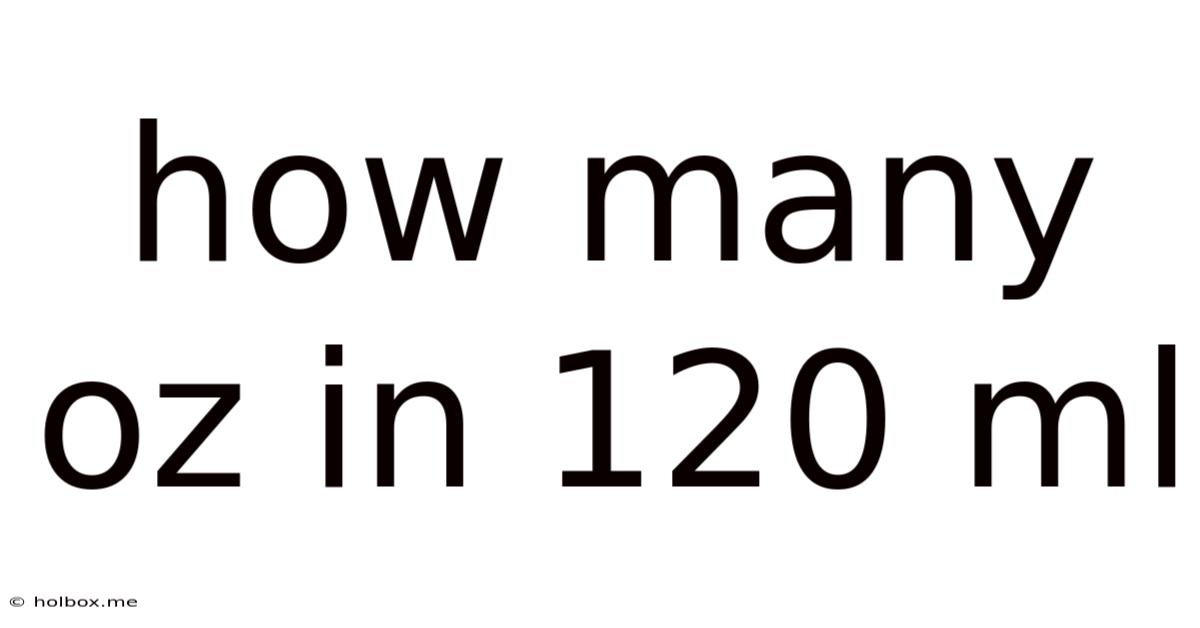 How Many Oz In 120 Ml