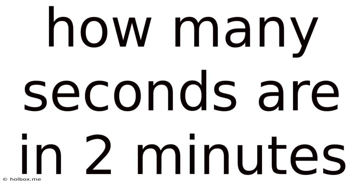 How Many Seconds Are In 2 Minutes