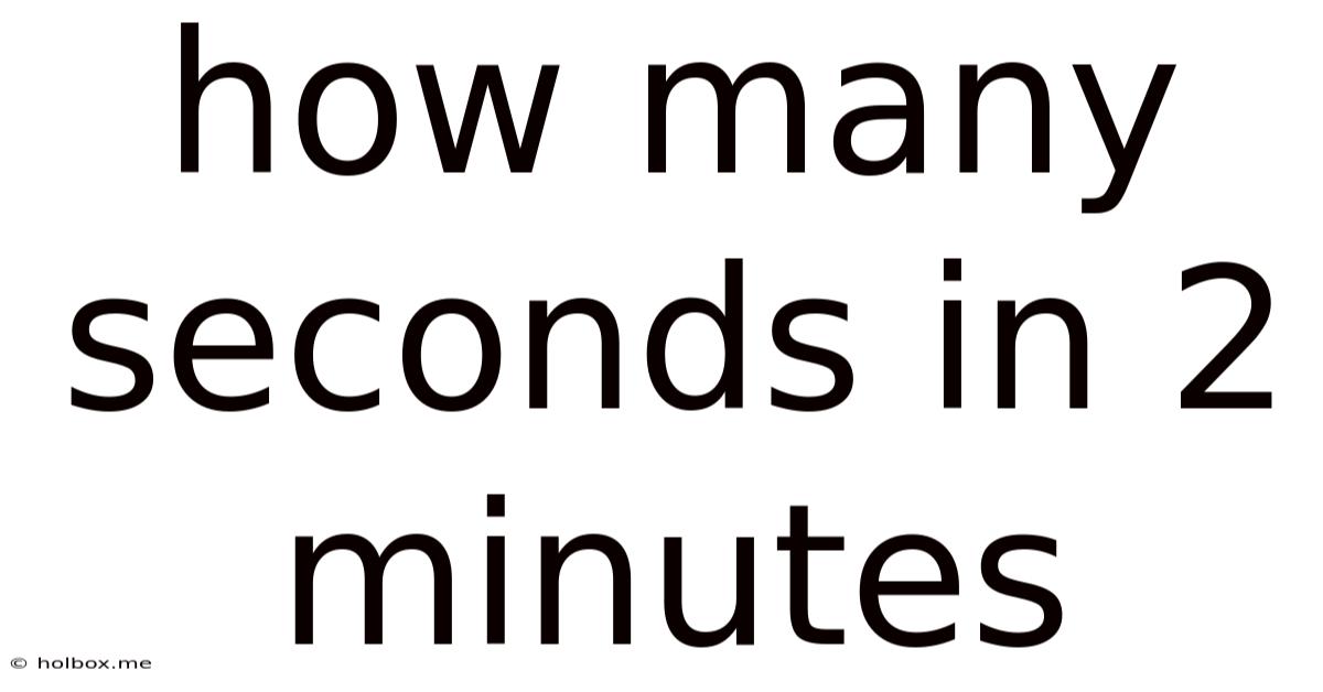 How Many Seconds In 2 Minutes