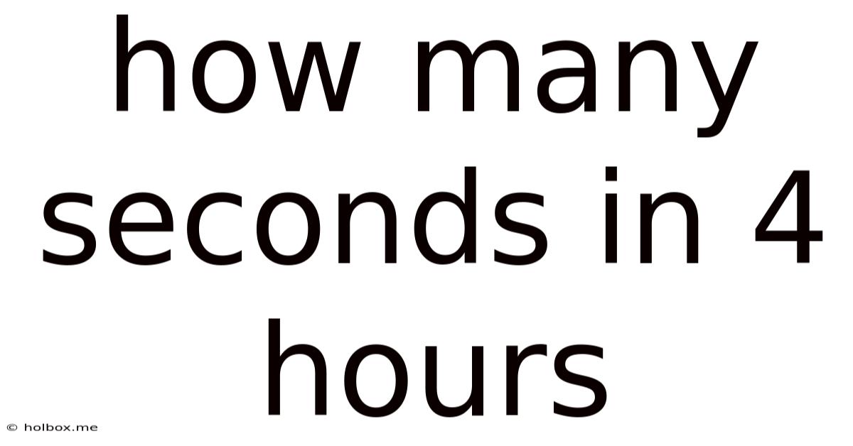 How Many Seconds In 4 Hours