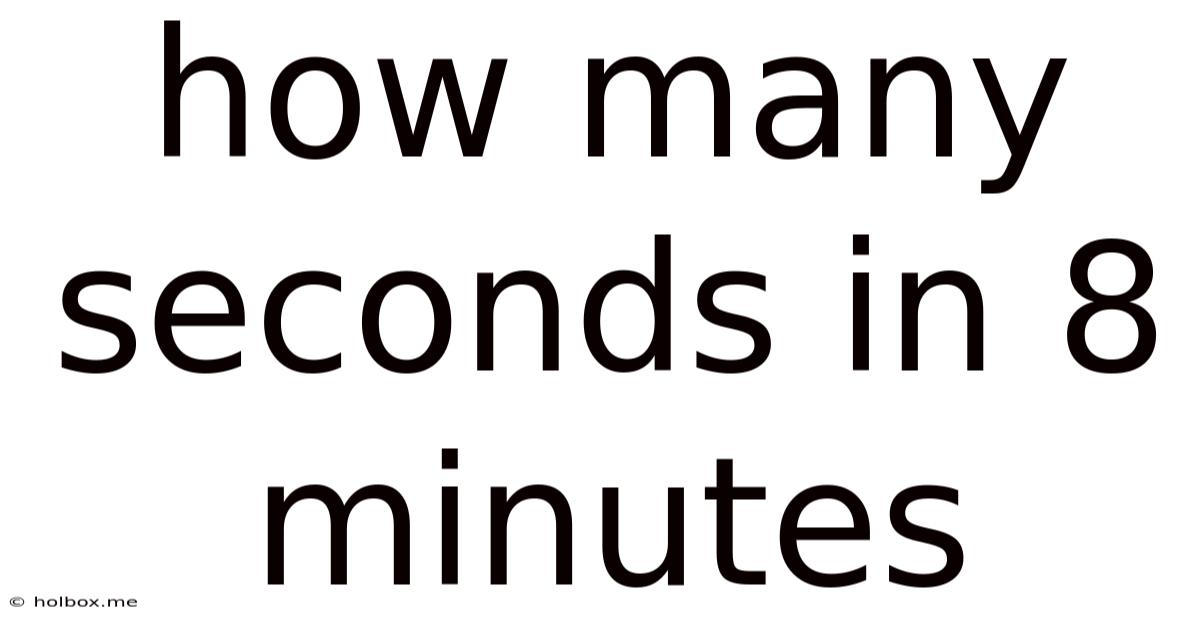 How Many Seconds In 8 Minutes
