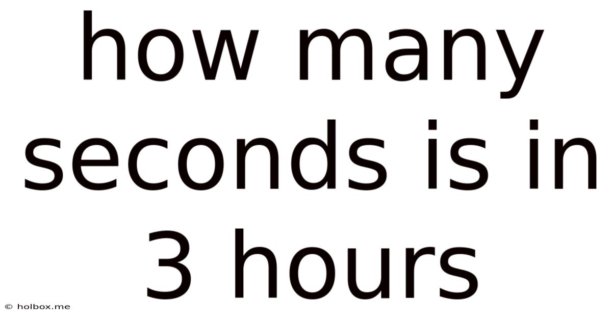 How Many Seconds Is In 3 Hours