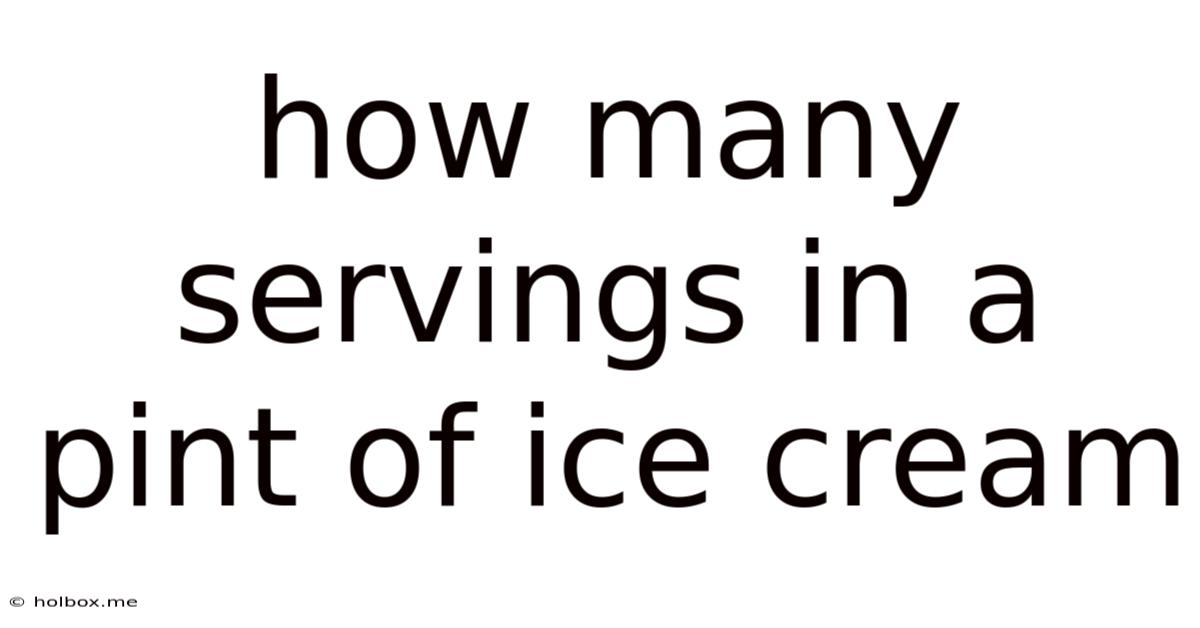 How Many Servings In A Pint Of Ice Cream