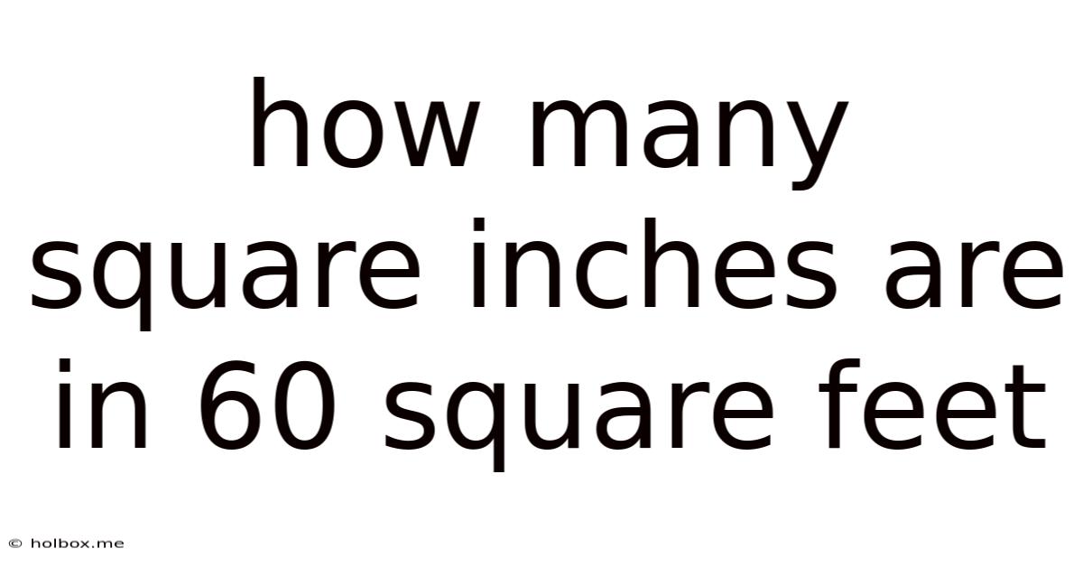How Many Square Inches Are In 60 Square Feet