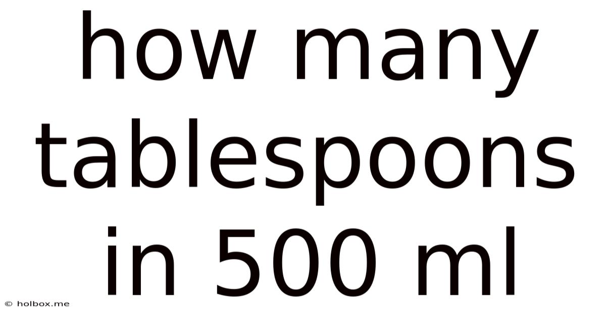 How Many Tablespoons In 500 Ml