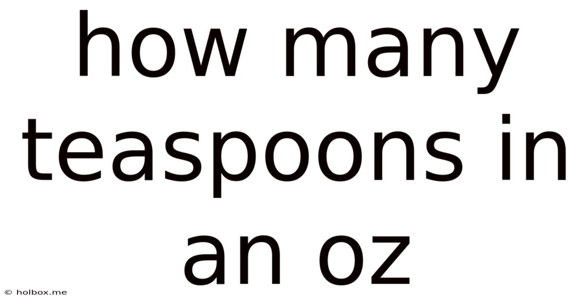 How Many Teaspoons In An Oz
