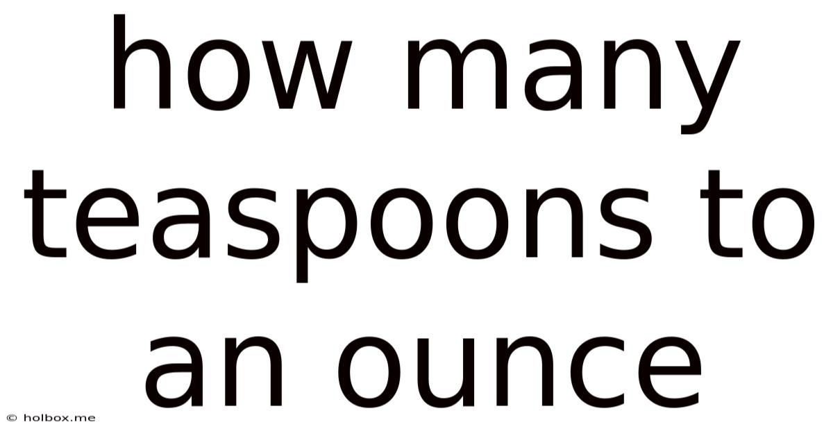 How Many Teaspoons To An Ounce