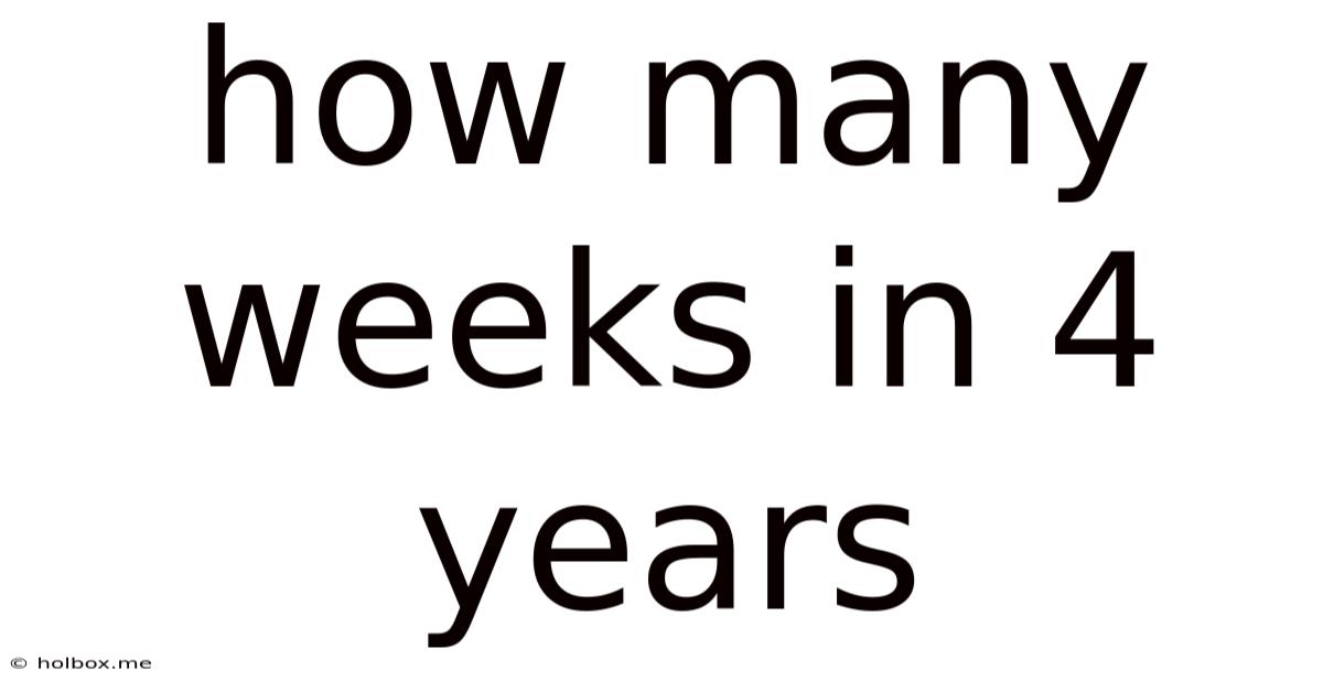 How Many Weeks In 4 Years
