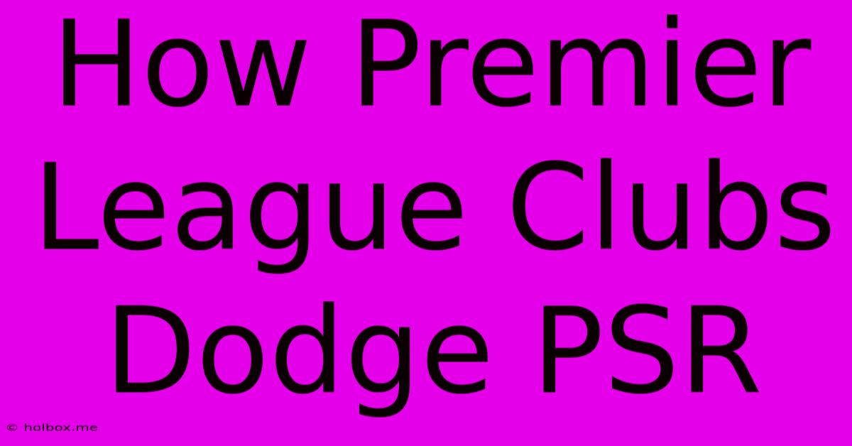 How Premier League Clubs Dodge PSR