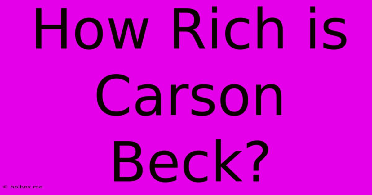 How Rich Is Carson Beck?